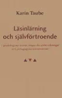 Läsinlärning och självförtroende : psykologiska teorier, empiriska undersökningar och pedagogiska konsekvenser; Karin Taube; 2004