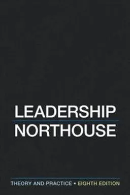 Leadership: Theory and Practice; Peter G Northouse; 2018