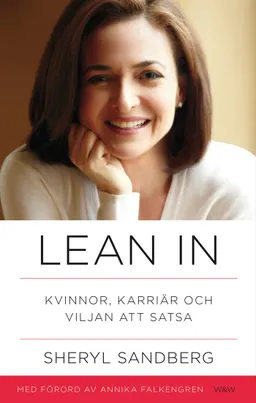 Lean in : kvinnor, karriär och viljan att satsa; Sheryl Sandberg; 2014