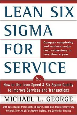 Lean Six Sigma for Service; Michael George; 2003