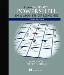 Learn Windows PowerShell in a Month of Lunches; Donald W Jones; 2017