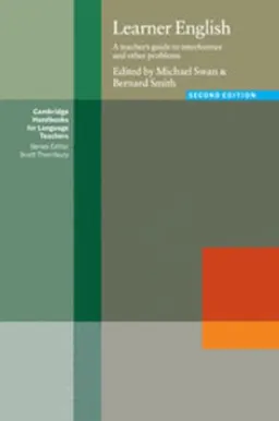 Learner English : a teacher's guide to interference and other problems; Bernard Smith, Michael Swan; 2001