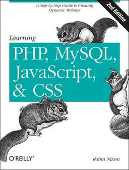 Learning PHP, MySQL, JavaScript, and CSS; Robin Nixon; 2012