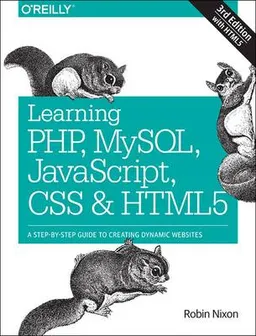 Learning PHP, MySQL, JavaScript, CSS & HTML5; Robin Nixon; 2014