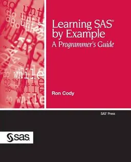 Learning SAS by Example: A Programmer's Guide; Ronald P. Cody; 2007