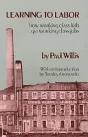 Learning to Labor; Paul E. Willis; 1981