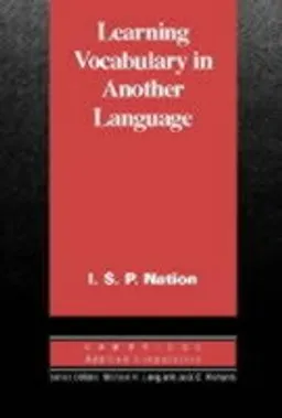 Learning Vocabulary in Another Language; I. S. P. Nation; 2001