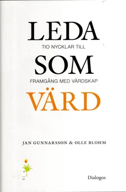 Leda som värd : Tio nycklar till framgång med värdskap; Jan Gunnarsson, Olle Blohm; 2015