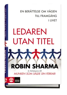 Ledaren utan titel; Robin Sharma; 2011