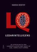 Ledarintelligens - Så utvecklar du din ledarintelligens med hjälp av själ, hjärta och hjärna; Marika Ronthy; 2013