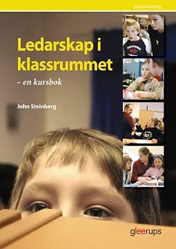 Ledarskap i klassrummet; John Steinberg, John Steinberg; 2005