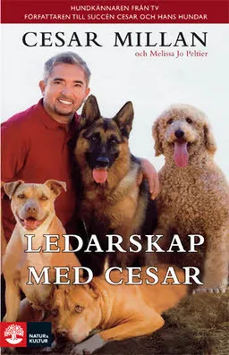 Ledarskap med Cesar; Cesar Millan; 2009