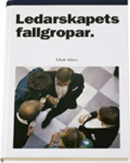 Ledarskapets fallgropar; Ichak Adizes; 1997