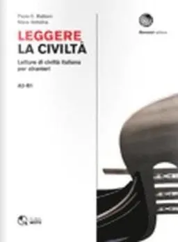 Leggere la civiltà : letture di civiltà italiana per stranieri; Paolo Ernest Balboni; 2014