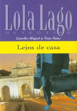 Lejos de casaLola Lago detective: Nivel A2Lola Lago, detectiveVenga a leer. Lola Lago detective. Nivel 2; Lourdes Miquel, Lourdes Miquel López