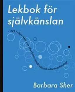 Lekbok för självkänslan; Barbara Sher; 2005