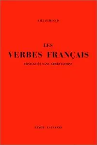 Les verbes français conjugués sans abréviations à l'usage des élèves de langue étrangère; Ami Simond; 1979