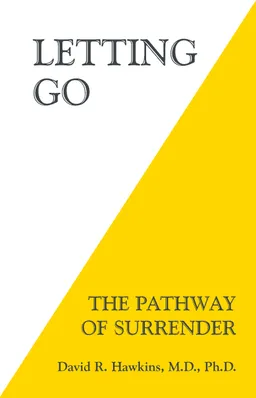 Letting go - the pathway of surrender; David R. Hawkins; 2014