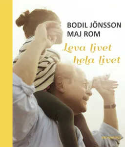 Leva livet hela livet; Bodil Jönsson, Maj Rom; 2015