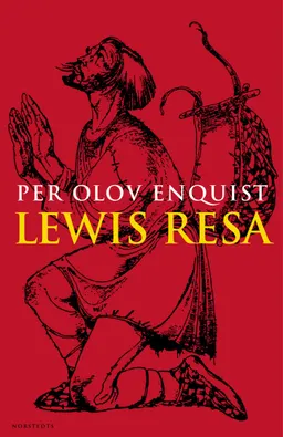 Lewis resa : roman; Per Olov Enquist; 2001