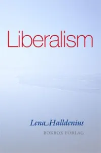 Liberalism; Lena Halldenius; 2011