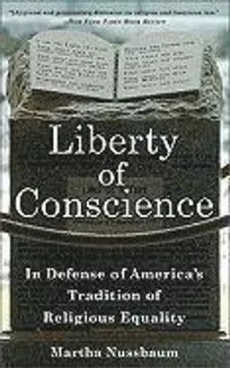 Liberty of conscience : in defense of America's tradition of religious equality; Martha Craven Nussbaum; 2008