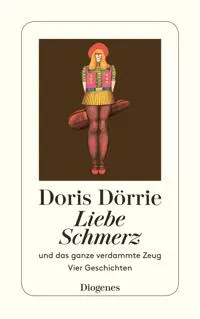 Liebe, Schmerz und das ganze verdammte Zeug; Doris Dörrie; 1989