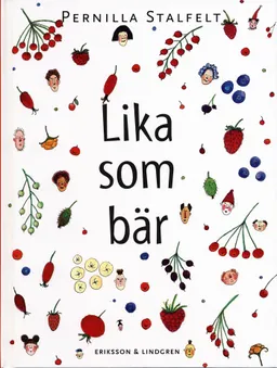 Lika som bär; Pernilla Stalfelt; 2001