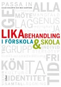 Likabehandling i förskola och skola; Kajsa Svaleryd, Moa Hjertson; 2012