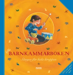 Lilla barnkammarboken. Sånger för hela kroppen, inkl DVD; Flera illustratörer, Lena Thunell; 2013