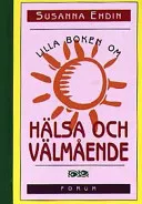 Lilla boken om hälsa och välmående; Sanna Ehdin; 2001