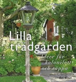 Lilla trädgården; Eva Braun; 2003