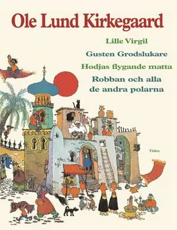 Lille Virgil ; Gusten Grodslukare ; Hodjas flygande matta ; Robban och alla de a; Ole Lund Kirkegaard; 2001