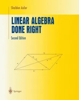 Linear algebra done right; Sheldon Axler; 2013