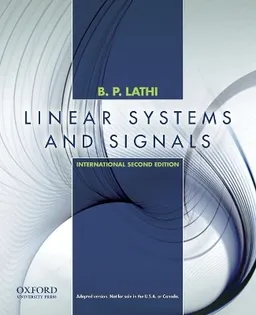 Linear systems and signals; Bhagawandas Pannalal Lathi; 2010