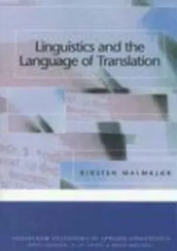 Linguistics and the language of translation; Kirsten Malmkjær; 2005