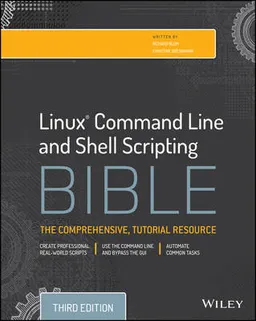 Linux Command Line and Shell Scripting Bible; Richard Blum, Christine Bresnahan; 2015