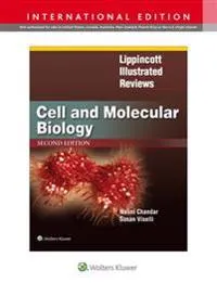 Lippincott Illustrated Reviews: Cell and Molecular Biology; Dr Nalini Chandar, Dr Susan M Viselli; 2018