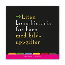 Liten konsthistoria för barn; Ingmari Åkerman; 2008