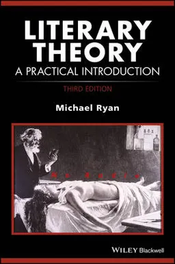 Literary Theory: A Practical Introduction; Michael Ryan; 2017