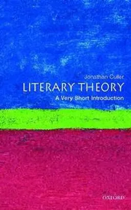 Literary theory : a very short introduction; Jonathan D. Culler; 2000