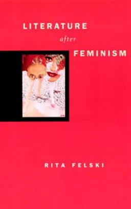 Literature after feminism; Rita Felski; 2003