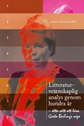 Litteraturvetenskaplig analys genom hundra år - åtta sätt att läsa Gösta Berlings saga; Anna Nordlund; 2008