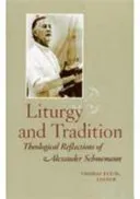 Liturgy and tradition : theological reflections of Alexander Schmemann; Alexander Schmemann; 1990