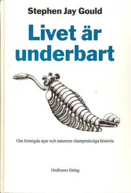 Livet är underbart: om femögda djur och naturens slumpmässiga historia; Stephen Jay Gould; 1990