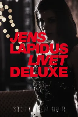 Livet deluxe; Jens Lapidus; 2011