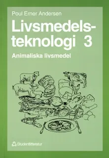 Livsmedelsteknologi 3; Poul Erner Andersen; 1993