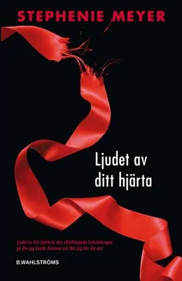 Ljudet av ditt hjärta; Stephenie Meyer; 2008