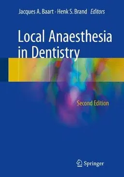 Local anaesthesia in dentistry; Jacques A. Baart, Henk S. Brand; 2017