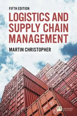 Logistics & supply chain management; Martin Christopher; 2016